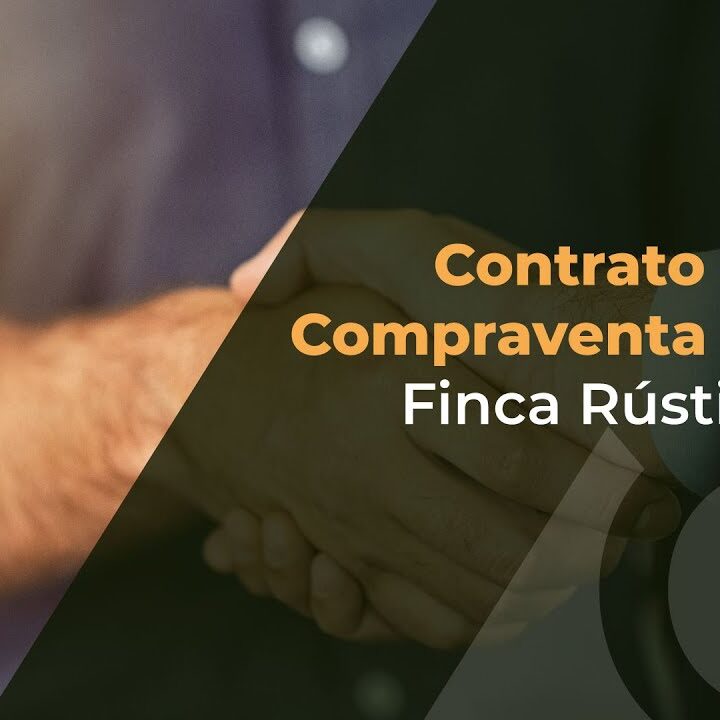 Guía Completa sobre Contrato de Compraventa de Terreno Rústico